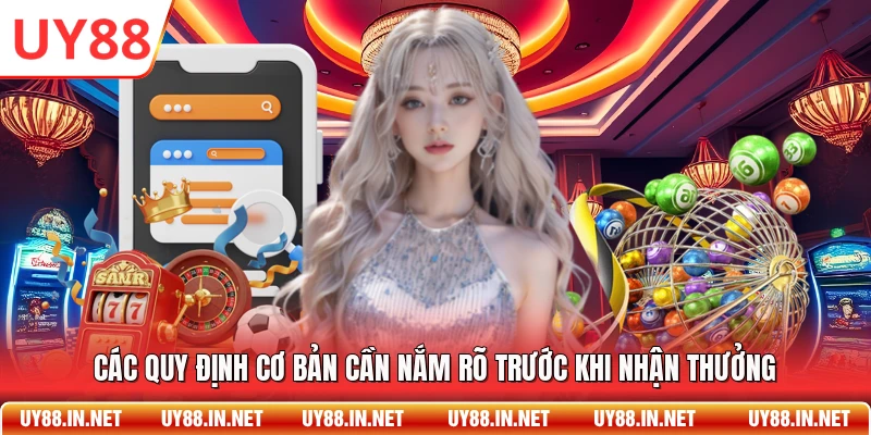 Các quy định cơ bản cần nắm rõ trước khi nhận thưởng