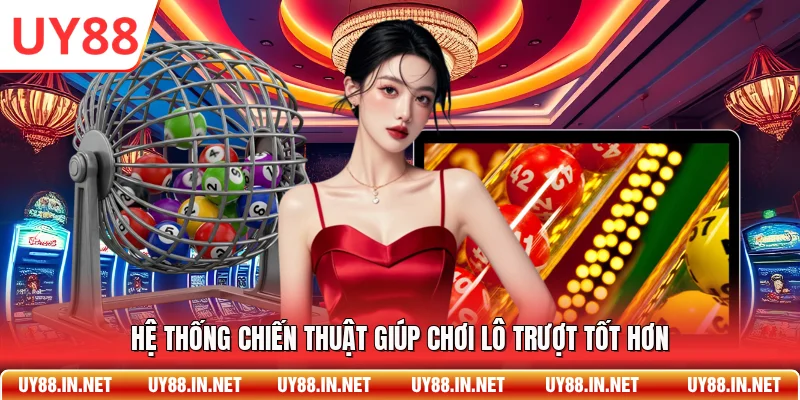 Hệ thống chiến thuật giúp chơi lô trượt tốt hơn
