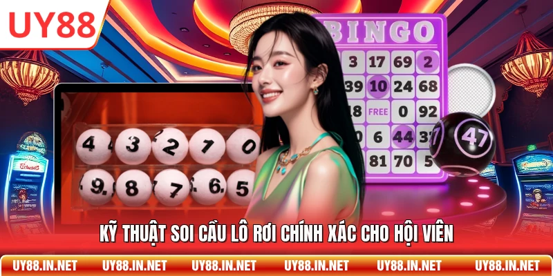 Kỹ thuật soi cầu lô rơi chính xác cho hội viên