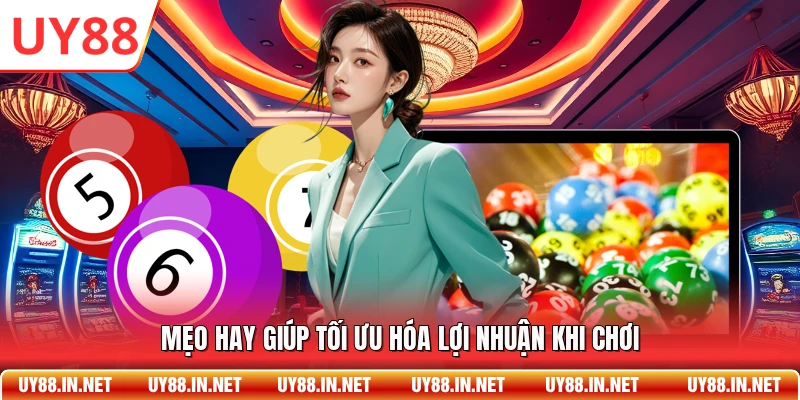 Mẹo hay giúp tối ưu hóa lợi nhuận khi chơi