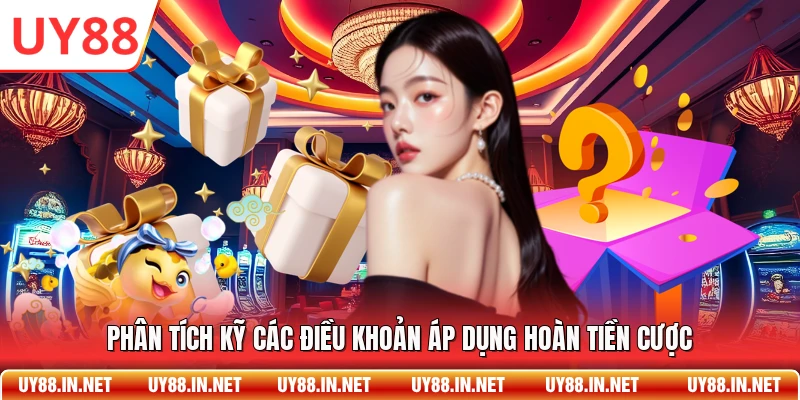 Phân tích kỹ các điều khoản áp dụng hoàn tiền cược