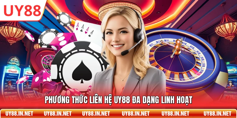 Phương thức liên hệ UY88 đa dạng linh hoạt