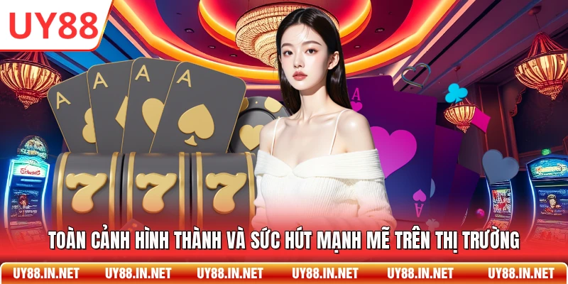 Toàn cảnh hình thành và sức hút mạnh mẽ trên thị trường